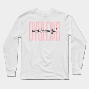 Dyslexic And Beautiful Long Sleeve T-Shirt